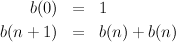     b(0)  =  1

b(n + 1)  =  b(n) + b(n)
