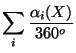 $\displaystyle \sum_{i} \frac{\alpha_{i}(X)}{360^{o}} $