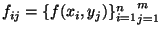 $ f_{ij} = {\{f(x_i,y_j)\}_{i=1}^n}_{j=1}^{m}$