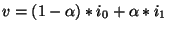 $\displaystyle v = (1 - \alpha)*i_0 + \alpha*i_1 $