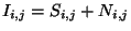 $\displaystyle I_{i,j} = S_{i,j} + N_{i,j}$