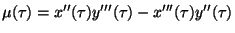 $\displaystyle \mu(\tau) = x''(\tau)y'''(\tau) - x'''(\tau)y''(\tau) $