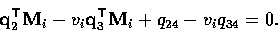 \begin{displaymath}
{\bf q}_2^{\top}{\bf M}_i - v_i{\bf q}_3^{\top}{\bf M}_i + q_{24} - v_iq_{34} = 0. \end{displaymath}