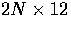 $2N \times 12$