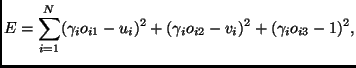$\displaystyle E = \sum_{i=1}^N ( \gamma_i o_{i1} -u_i)^2 + (\gamma_i o_{i2} -v_i)^2 + (\gamma_i o_{i3}-1)^2,$