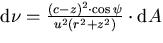 $\mathrm{d} \nu = \frac{(c-z)^{2} \cdot \cos \psi}
{u^{2} (r^{2}+z^{2})} \cdot \mathrm{d} A$