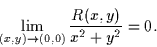 \begin{displaymath}
\lim_{(x,y) \rightarrow (0,0) }
\frac{R(x,y)}{x^2+y^2}=0. \end{displaymath}