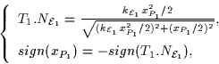 \begin{displaymath}
\left\{
\begin{array}
{ll}
T_1.N_{{\cal E}_1} = \frac{k_{{\c...
 ...\ sign(x_{P_1}) = - sign(T_1.N_{{\cal E}_1}),\end{array}\right.\end{displaymath}