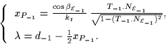 \begin{displaymath}
\left\{
\begin{array}
{ll}
x_{P_{-1}}= \frac{\cos\beta_{{\ca...
 ...,\ \lambda = d_{-1} - \frac{1}{2}x_{P_{-1}}.\end{array}\right.\end{displaymath}
