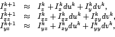 \begin{displaymath}\begin{array}{lcl}
 I_z^{k+1} & \approx & I^k_z + I_x^k du^k ...
...& I_{yz}^k + I_{xy}^k du^k + I_{yy}^k dv^k\mbox{,}
 \end{array}\end{displaymath}