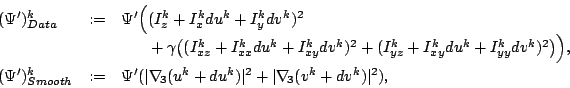 \begin{displaymath}\begin{array}{lcl}
 (\Psi')^k_{Data} &:=& \Psi'\Big((I^k_z + ...
...{\hspace*{-0.5mm}3}
 (v^{k}+dv^k)\vert^2) \mbox{,}
 \end{array}\end{displaymath}