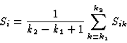 \begin{displaymath}S_i = \frac{1}{k_2-k_1+1} \sum\limits_{k=k_1}^{k_2} S_{ik}
\end{displaymath}