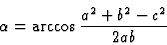 \begin{displaymath}\calpha = \arccos{\frac{\fln^2+\bln^2-\cln^2}{2\fln\bln}}
\end{displaymath}