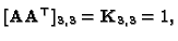 $[{\bf A} {\bf A}^\top]_{3,3}={\bf K}_{3,3}=1,$