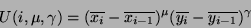 \begin{displaymath}
U(i,\mu,\gamma)=(\overline{x_{i}} - \overline{x_{i-1}} )^\mu (\overline{y_{i}} - \overline{y_{i-1}} )^\gamma
\end{displaymath}