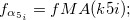 $f_{\alpha _{5_{i}}} = fMA(k5i);$