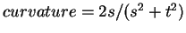 $curvature = 2s / ( s^2 + t^2 )$