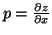 $ p = \frac{\partial z}{\partial x}$