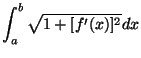 $\displaystyle \int_a^b \sqrt{1+[f'(x)]^2}dx $
