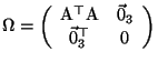 $ \Omega = \left( \begin{array}{cc}{\bf\rm A}^{\top}{\bf\rm A}&\vec{0}_3\\ \vec{0}_3^{\top}&0\\ \end{array} \right)$