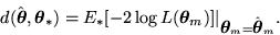 \begin{displaymath}
d(\hat{\mbox{\boldmath${\theta}$}}, \mbox{\boldmath${\theta}...
...oldmath${\theta}$}_{m} =
\hat{\mbox{\boldmath${\theta}$}}_{m}}.\end{displaymath}