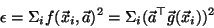 \begin{displaymath}
\epsilon = \Sigma_i f(\vec{x}_i,\vec{a})^2 = \Sigma_i (\vec{a}^\top \vec{g}(\vec{x}_i))^2
\end{displaymath}