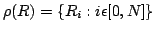 $\rho
(R)=\{R_i:i\epsilon [0,N]\}$