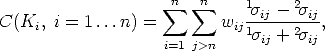                      sum n  sum n   1     2
C(Ki, i = 1 ...n) =        wij-sij---sij,
                              1sij + 2sij
                    i=1 j>n

