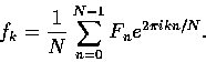 \begin{displaymath}
f_k = \frac{1}{N} \sum_{n=0}^{N-1} F_n e^{2 \pi i kn/N}. \end{displaymath}
