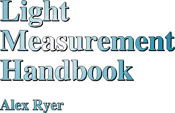 Light Measurement Handbook by Alex Ryer