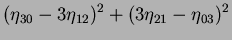 $\displaystyle \mbox{} (\eta_{30} - 3\eta_{12})^2 + (3\eta_{21} - \eta_{03})^2$