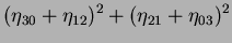 $\displaystyle \mbox{} (\eta_{30} + \eta_{12})^2 + (\eta_{21} + \eta_{03})^2$