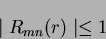 \begin{displaymath}
\mid R_{mn}(r)\mid \leq 1
\end{displaymath}