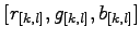 $[r_{[k,l]},
g_{[k,l]}, b_{[k,l]}]$